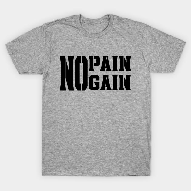 No Pain No Gain T-Shirt by PAULO GUSTTAVO